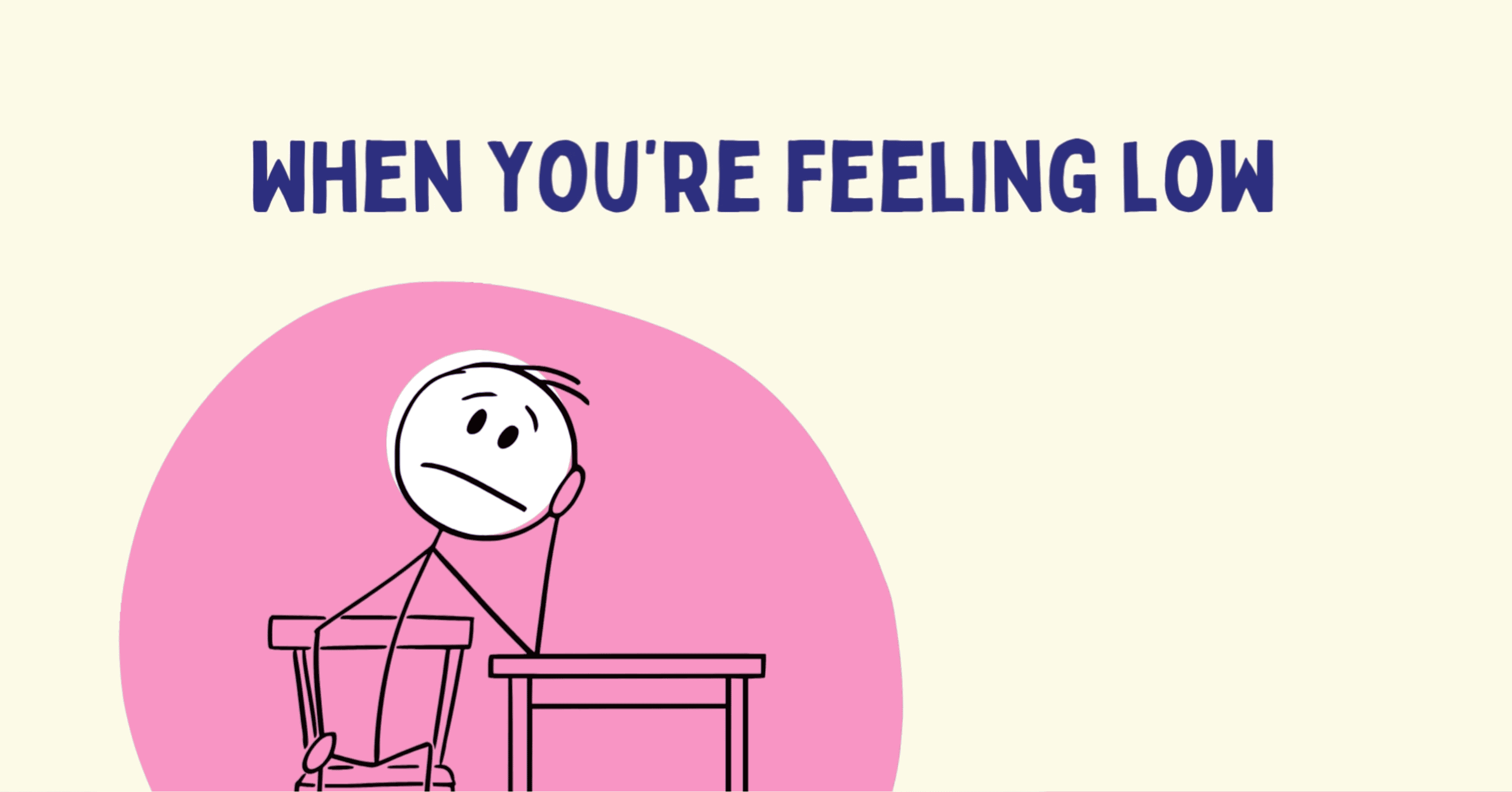 when you're feeling low